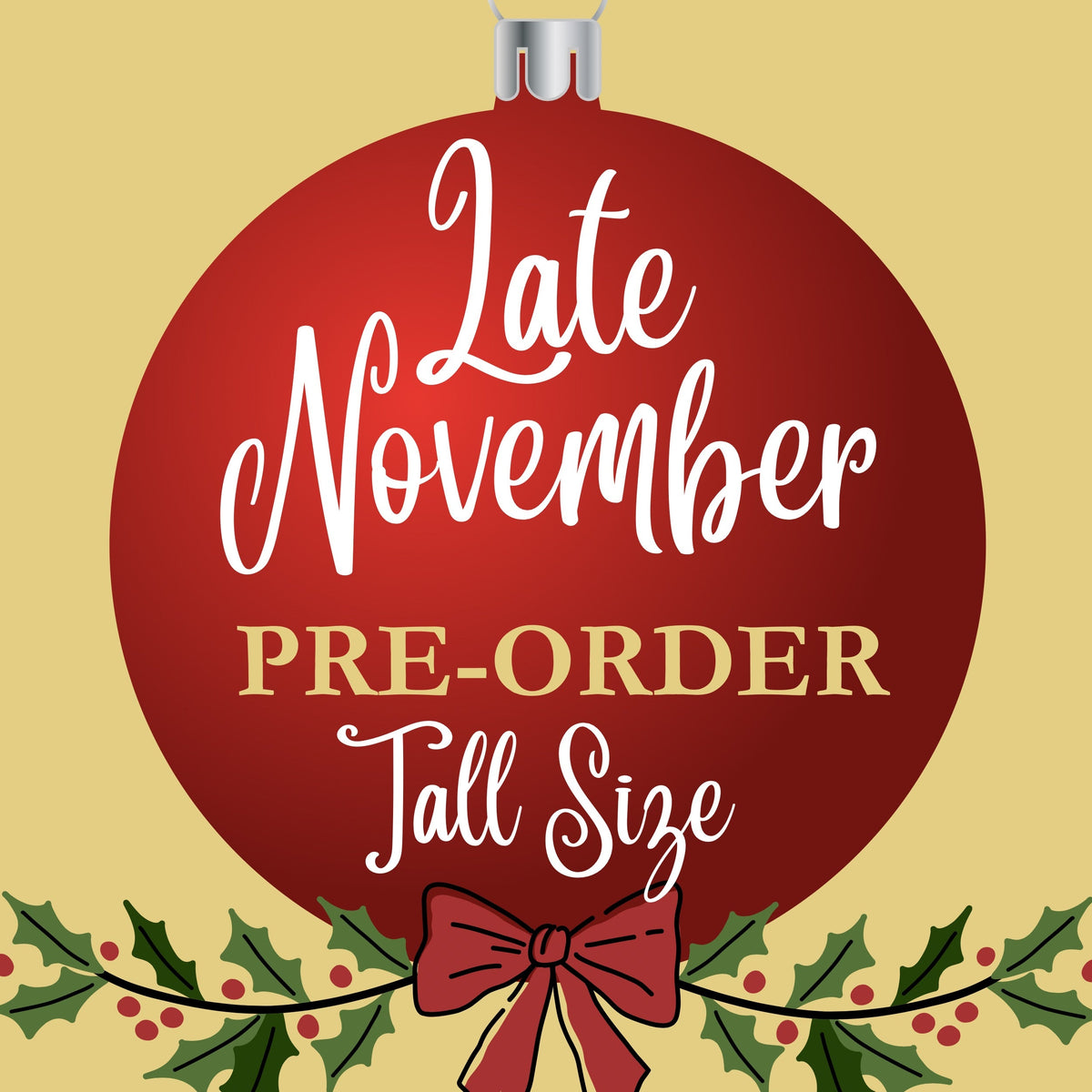 LATE NOVEMBER PRE-ORDER TALL SIZES