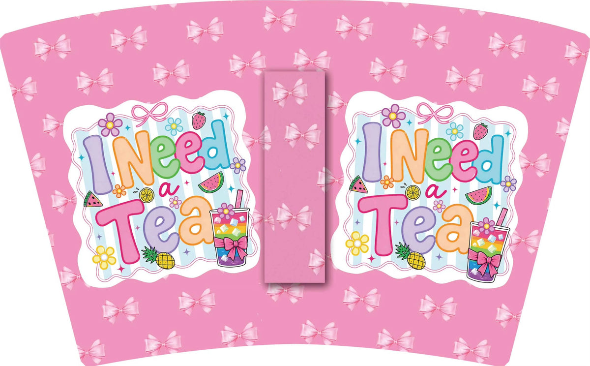 (MID OCTOBER PRE-ORDER) I NEED A TEA  (TALL ONLY)