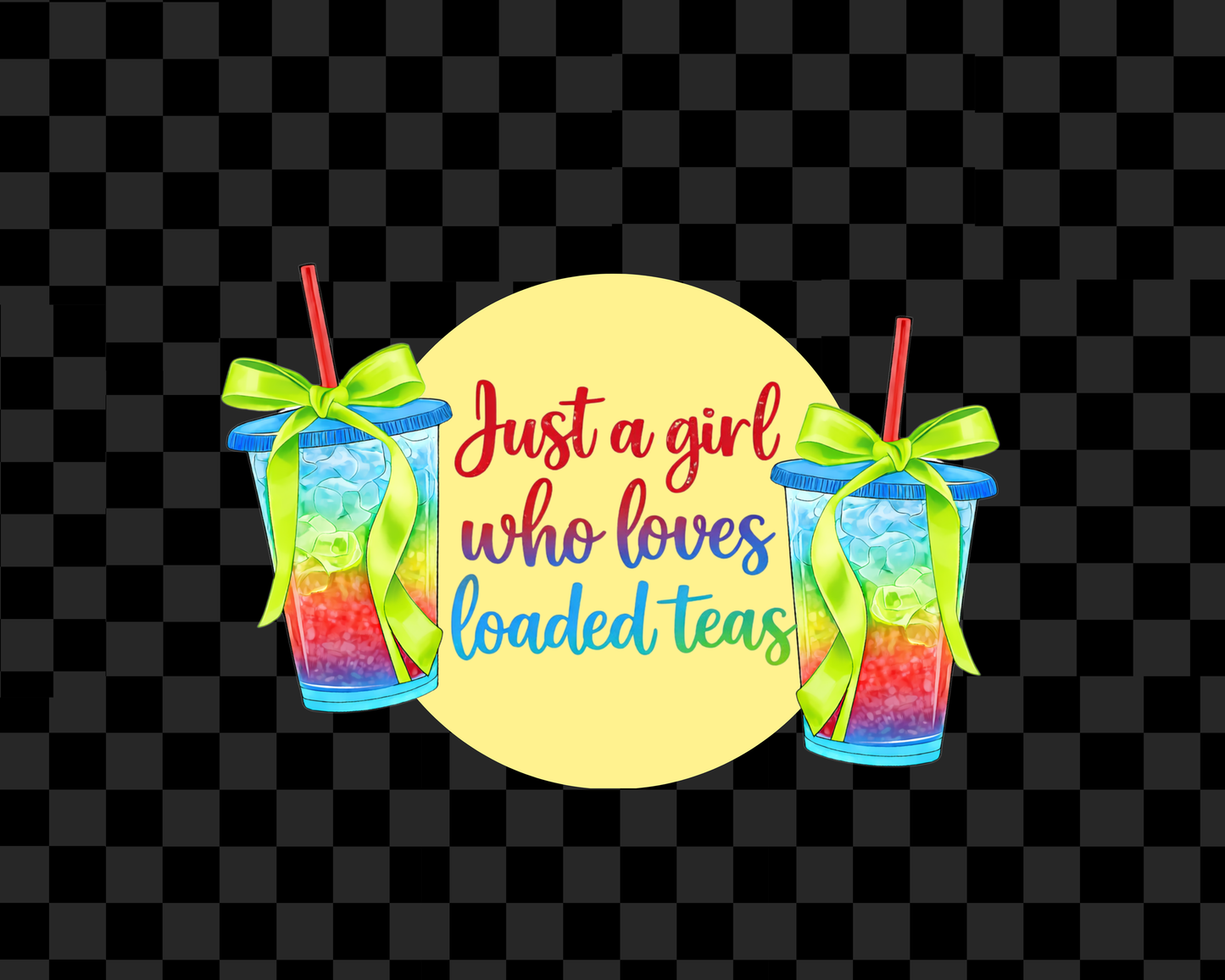 (EARLY SEPTEMBER PRE-ORDER) Just A Girl Who Loves Loaded Teas Black (TALL ONLY)