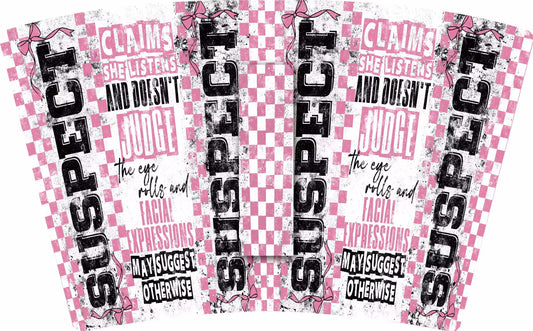 *SUSPECT LISTEN & DONT JUDGE TALL ONLY